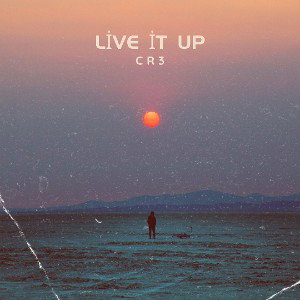 CR3 - LIVE IT UP