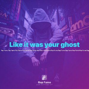Like it was your ghost