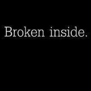 broken inside