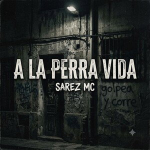 A La Perra Vida - Sarez Mc