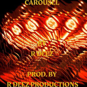 CAROUSEL:AROUND N ROUND WE GO (R DEEZ PRODUCTIONS)