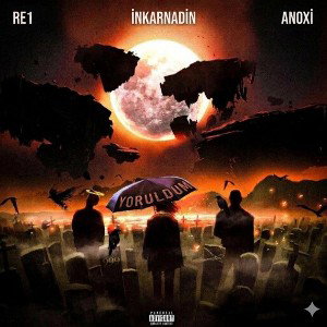 YORULDUM (Feat-Anoxi-Re1)