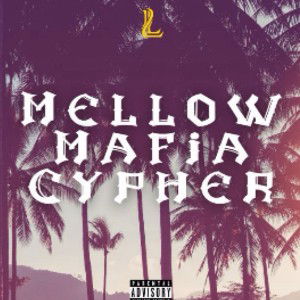 Mellow Mafia Cypher 