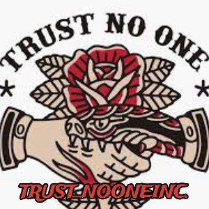                 TRUST NO ONE INC. 