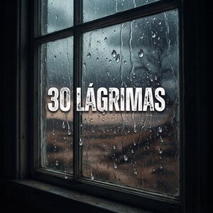 ​🎵 30 LAGRIMAS   - [LPH] 