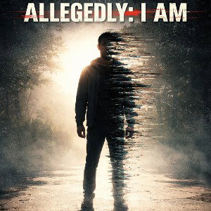 Allegedly, I Am