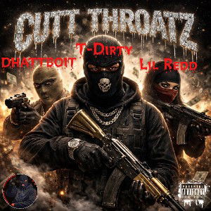 Dhattboit  feat T-Dirty & Lil Redd - CUTTTHROATZ 