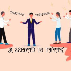 Dhattboit feat REDINDIGO - A Second To Think  