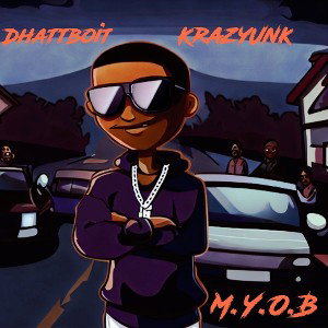 Dhattboit - MYOB feat KrazyUNK 