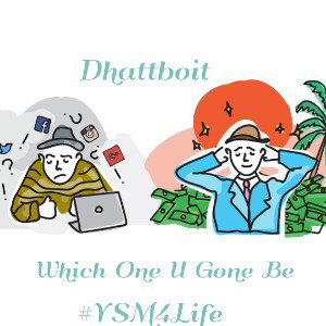 Dhattboit - Which One U Gone Be 