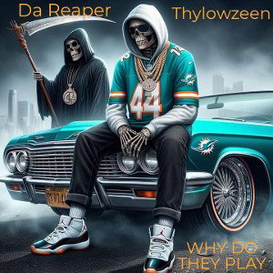 DA REAPER  feat THYLOWZEEN - Why Do  They Play 