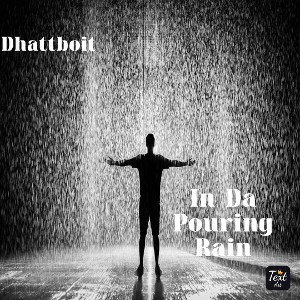 Dhattboit - In Da Pouring Rain 