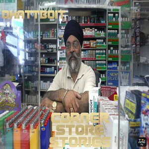 Dhattboit - corner store stories