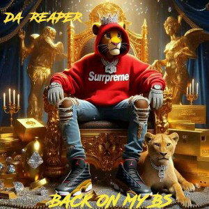 DA REAPER - BACK ON MY BS 