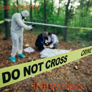 DA REAPER  - JNew Diss 