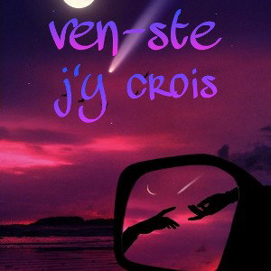 ven-ste - j'y crois