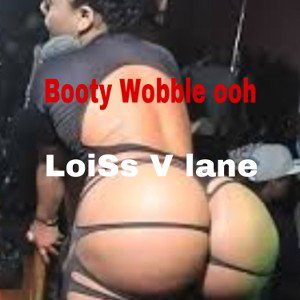 BOOTY WOBBLE/oooh