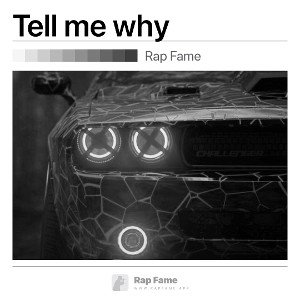 Tell me why