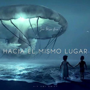 HACIA EL MISMO LUGAR - Zac Music Rap 