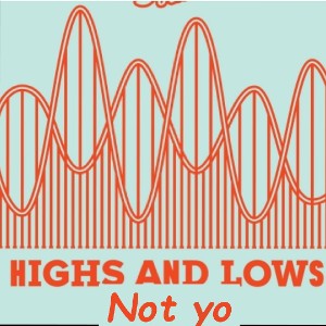 highs and lows