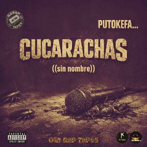 Cucarachas - PuToKefA, Sin nombre