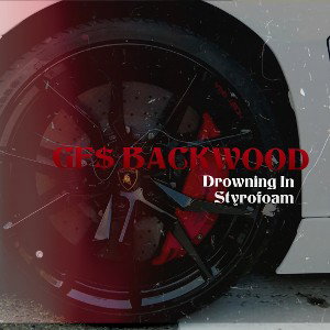 GF$ Backwood - Drowning in Styrofoam ft. GF$ LameLil K