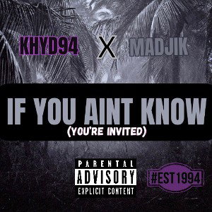 If You Ain’t Know ft. Madjik 
