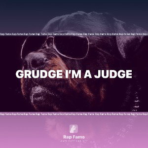 Grudge I’m a Judge 