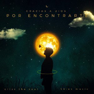 Criss The Soul - Gracias a Dios por Encontrarte 🙏🏻 