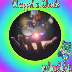 Wrapped in Clowds