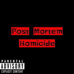 Post Mortem Homicide