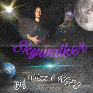 Big Trizz x KayGee - Skywalker 