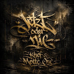 Jetzt oder nie - Khef feat. Motte One