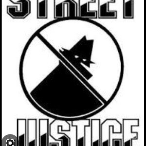 WE NEED STREET JUSTICE