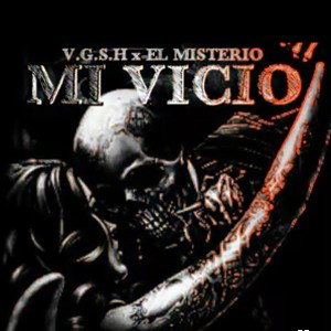 El Misterio Mc - ❤MI VICIO❤ VSGH FT EL MISTERIO