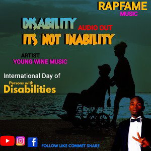 Disability isn't inability by young wine new rapfame music 