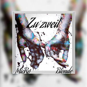 MicRo & Blonde - Zu zweit