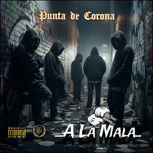 A la Mala 🔪.../The Corona Styles/.