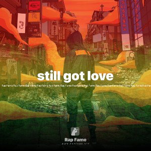 still got love 