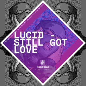 LUCID - STILL GOT LOVE 