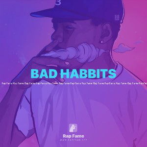 BAD HABBITS 