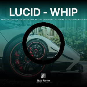 LUCID - WHIP 