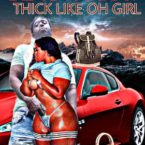 thick  like ooh  girl