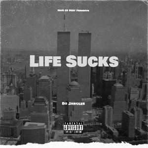 Bo Jangles - Life Sucks (Verse 2)