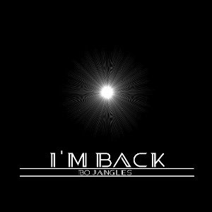 Bo Jangles - I'm Back (Verse 2)
