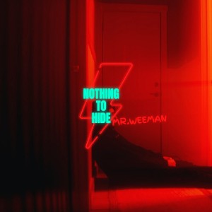 Nothing To Hide (MR.Weeman)