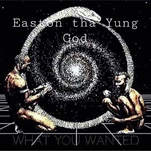 1 eASTON - What You Wanted