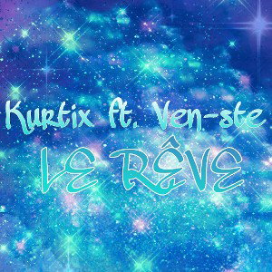 kurtix offi- feat ven-ste - le rêve