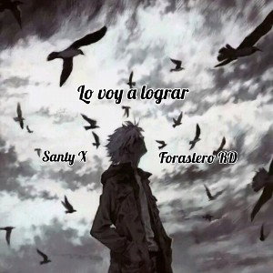 Santy X_Forastero RD-Lo voy a lograr