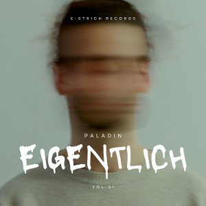 EIGENTLICH l Paladin (E-Strich Records) *PREVIEW*